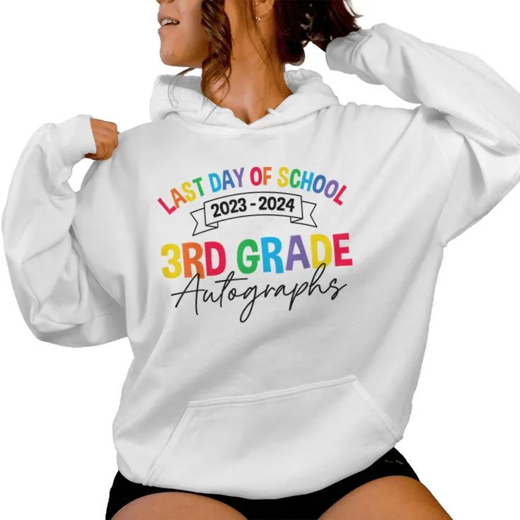 2023-2024 Last Day Of School Autograph 3Rd Grade Graduation Women Hoodie