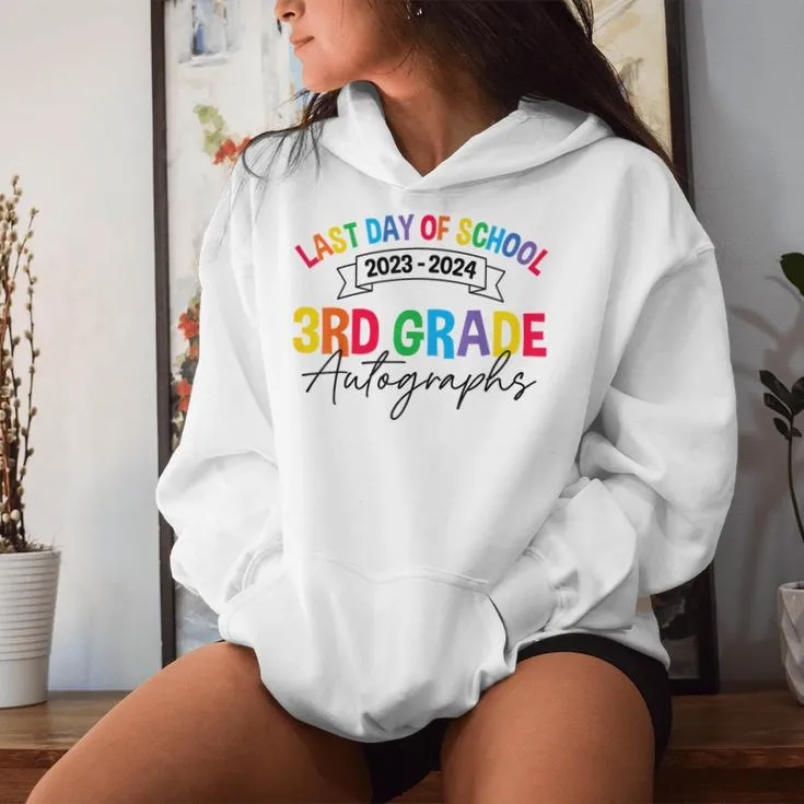 2023-2024 Last Day Of School Autograph 3Rd Grade Graduation Women Hoodie