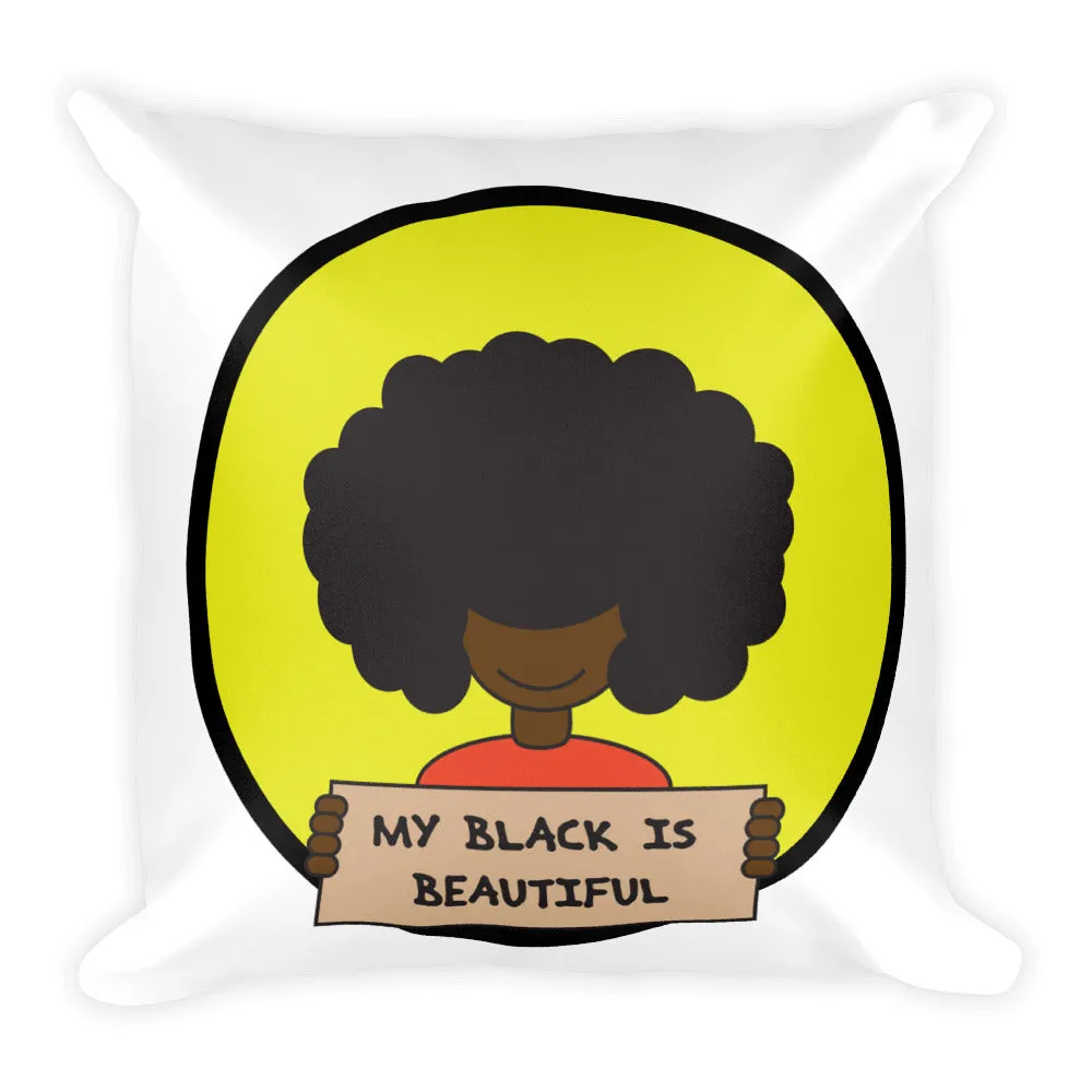 My Black is Beautiful Square Pillow